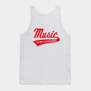 Music Is My Language! (Music / Musician / Red) Tank Top